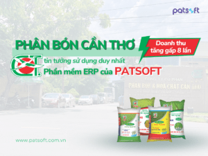 Phân bón Cần Thơ triển khai phần mềm ERP - Tăng doanh thu gấp 8 lần Phân bón Cần Thơ lựa chọn ERP của Patsoft trong suốt hơn 16 năm qua