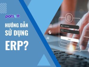 Tài liệu hướng dẫn cách sử dụng hệ thống phần mềm ERP từ A-Z tài liệu hướng dẫn sử dụng phần mềm erp