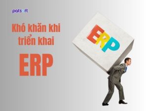 Những khó khăn khi triển khai ERP thường gặp phải khó khăn khi triển khai erp