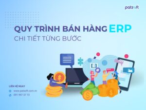 Quy trình bán hàng ERP chi tiết từng bước quy trình bán hàng erp